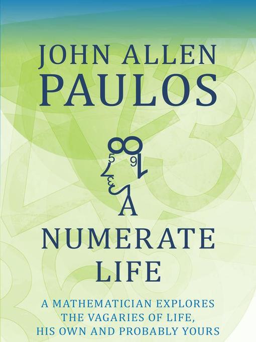 Title details for A Numerate Life by John Allen Paulos - Available